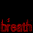 Red text on black background cycles through multiple variations of 'breath' and partial words like 'STO', 'STOP', 'OPHY'.
