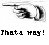 Pixelated black-and-white buddy icon showing a hand holding a gun with text below reading "That's way!" in blocky font.