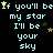 Pixelated text repeats 'If you'll be my star I'll be your sky' with yellow stars on black background, animated yellow stars move across text.