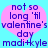 Two identical pixelated heart-shaped icons with blue text on a cyan background, each displaying 'not so long 'til valentine's day madi+kyle' in purple lettering.