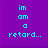 Purple background with cyan pixelated text reading 'im am a retard... now hear me...' and 'RAAWWWW!!' in the bottom-left corner.