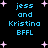 Pixelated text reads "jess and Kristina BFFL" in cyan on black background with pink starbursts, two identical copies arranged side-by-side.