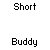 Pixelated green character with white head and black eyes appears in multiple states with text bubbles and repeated 'Buddy' text on gray background.
