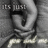 Pixelated grayscale image of a character with dark hair and light clothing, holding a sword-like object, with text above reading 'IT'S JUST' in blocky letters.