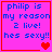 Four identical pink with blue text "philip is my reason 2 live! hes sexy!!" and varying heart symbols at bottom right