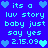 Pixelated blue background with cyan text and light-blue hearts, repeating 'its a luv story baby just say yes 2.15.09' in two