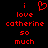 Red pixelated text on black background reads 'i love catherine so much' with a heart symbol replacing the word 'love'.