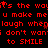 Red pixelated text repeats 'it's the way you make me laugh when I don't want to SMILE' across black background with scattered red stars.