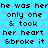 Pixelated text on a blue background with repeating heart pattern, showing mirrored phrases about 'he was her only one' and broken hearts.