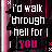 Pixelated text reads 'i'd walk through hell for you' with 'you' in pink, set against a dark background with vertical pink and white stripes.