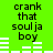 Green background with black text reading 'crank that soulja boy' and white horizontal bars in two , animated to shift positions