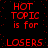Red pixelated text on black background reads 'HOT TOPIC is for LOSERS' in repeated pattern with scattered red dots