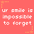 A static pixel art image with a solid coral background, repeated white text reading 'ur smile is impossible to forget', and scattered yellow star icons.