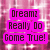 Pixelated text on a pink background reads 'Dreamz Really Do Gome True!' in three stacked lines.