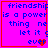 A static pixel art image with bright pink background and blue text reading "friendship is a power thing never let it go ever" featuring a red heart symbol.