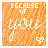 Orange pixelated background with white text 'BECAUSE OF you' and a small heart symbol, showing animation changes in the heart's shape across frames.