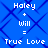 Blue background with dark blue diamond pattern; white pixelated text reads 'Haley + Will = True Love' repeated twice in a