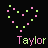Pixelated heart shape formed by pink and green squares above the name 'Taylor' in alternating colors on a black background.