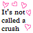 Pixelated text reads "It's not called a crush For nothing..." with pink heart icons in four positions, two versions of the icon display different heart shapes.