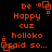 Pixelated orange text on black background with animated square corner elements, displaying 'be -' followed by 'Happy cuz holloko said so...' in four repeated