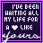 A 4x4 grid of pixel art buddy icons featuring the text "I'VE BEEN WAITING ALL MY LIFE FOR A LIKE YOURS" with a heart symbol replacing "LIKE", each frame showing different colored hearts in various positions.