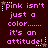 Pink pixelated text on dark red background repeats 'pink isn't just a color... it's an attitude!' with white star and dotted line accents.