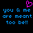 A static pixel art image with a black background, blue text reading "you & me are meant to be!!", and a pink heart symbol above the text.