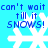 Pixelated blue background with repeated white snowflakes and blue text reading "can't wait till it SNOWS!" in four quadrants.