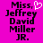 A bright pink background displays black pixelated text reading "Miss, Jeffrey David Miller JR." with a white heart symbol replacing the comma after Miss on one side.