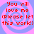 Red text on a pink and blue spiral background reads "You will love me (Please let this work!)" in four identical
