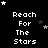 Pixelated text "Reach For The Stars" in white on black background with scattered stars, arranged in a of repeated text blocks