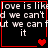 Pixelated text reads "love is like d we can't ut we can fut it" with red heart symbols in a