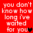 Red background with white pixelated text reading 'you don't know how long i've waited for you' and a black heart symbol, transitioning to red-brown hearts in animation.