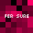 Pixelated of magenta and black squares with four instances of white text reading 'FER SURE' in a blocky font
