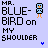 Pixel art icon of a blue bird on a shoulder with text "MR. BLUE-BIRD on MY SHOULDER" and small blue arrows below the text.