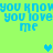 Pixelated blue text repeats 'you know you love me' on a bright green background with three pixel hearts.