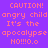 Pixelated text on purple background with cyan blocks, repeating 'CAUTION! angry child It's the apocalypse NO!!!O.o' in pink and white.