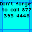 Pixelated text on cyan background with blue lines, displaying 'Don't forget to call 877 393 4448' in black block letters