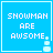 Four identical blue square with white borders display pixelated text 'SNOWMAN ARE AWSOME' and a small snowman icon in the bottom-right corner of each