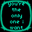 Four identical square icons arranged in a , each with a black background and cyan border displaying the text "you're the only one i want" in cyan pixelated font
