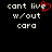 Black background with white pixelated text reading 'cant live w/out cara' and a red heart symbol replacing the 'e' in 'live' on the left side of the image.