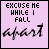 Animated sequence showing the text 'EXCUSE ME WHILE I FALL APART' gradually disintegrating into scattered pixels on a light purple background.