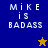 Pixelated text "MIKE is BADASS" appears in four quadrants with a yellow star on blue background and blue star on gold background.