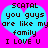 Two identical pixelated blue hearts on a bright pink background with dark brown text reading "SCATAL you guys are like my family I LOVE U".