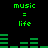 Green pixelated text and audio equalizer bars on a black background, with 'music = life' repeated across the image.