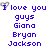 Pixelated blue text on white background reads 'I love you guys Giana Bryon Jackson' with a faded gray heart symbol in top-left corner.