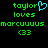 Green pixelated text on black background reads 'taylor loves marcuuus <33' with a cyan heart symbol replacing the letter O in taylor.