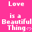 A static image with a bright pink background displaying repeated white text 'Love is a Beautiful Thing' and small heart symbols.