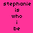 Pixelated text on a pink background with alternating light and dark pink sections, displaying 'stephanie is who i be' in multiple