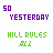 Static pixel art displays purple '50' and 'YESTERDAY' text above green 'HILL RULES' and '81' text on white background.